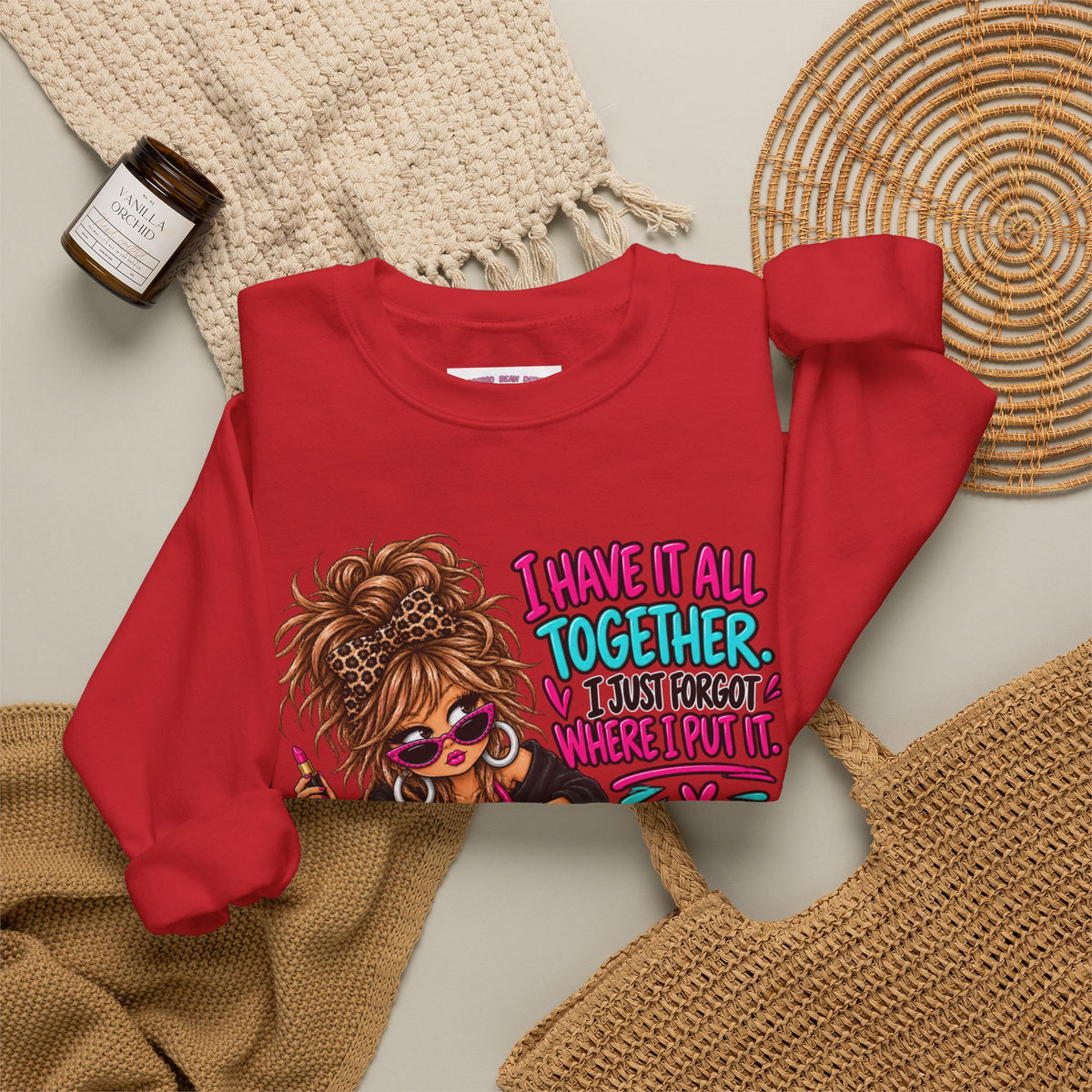 Crewneck Sweatshirt — "I Have It All Together, I Just Forgot Where I Put It" Messy Mom Graphic