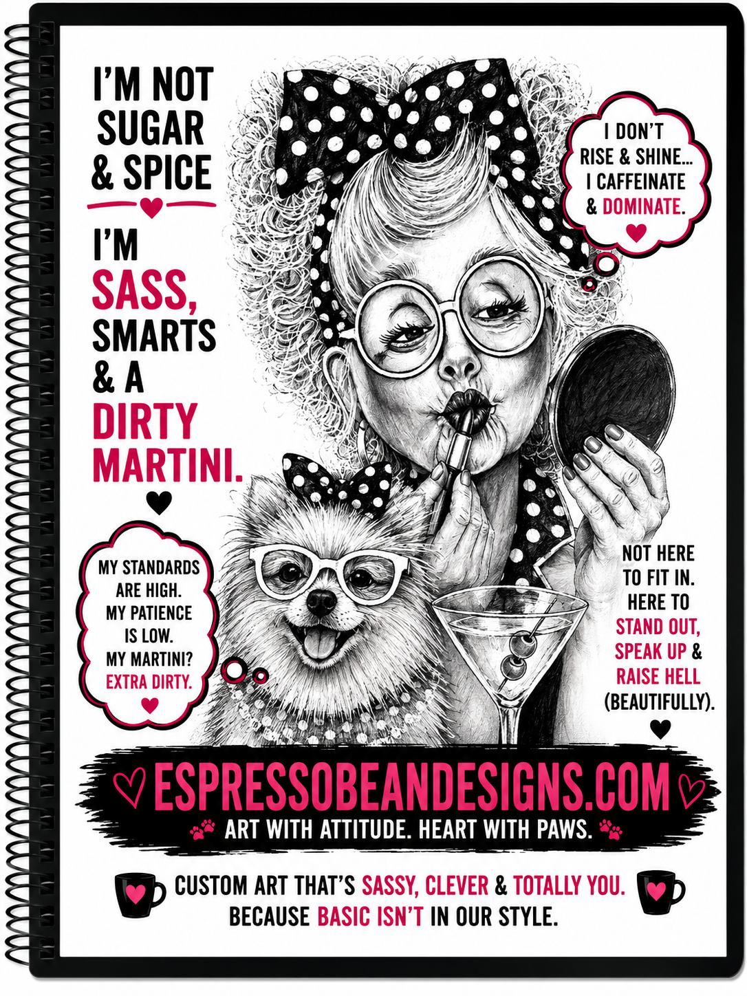 I’m Sass, Smarts & a Dirty Martini – 5” × 7” Spiral Notebook