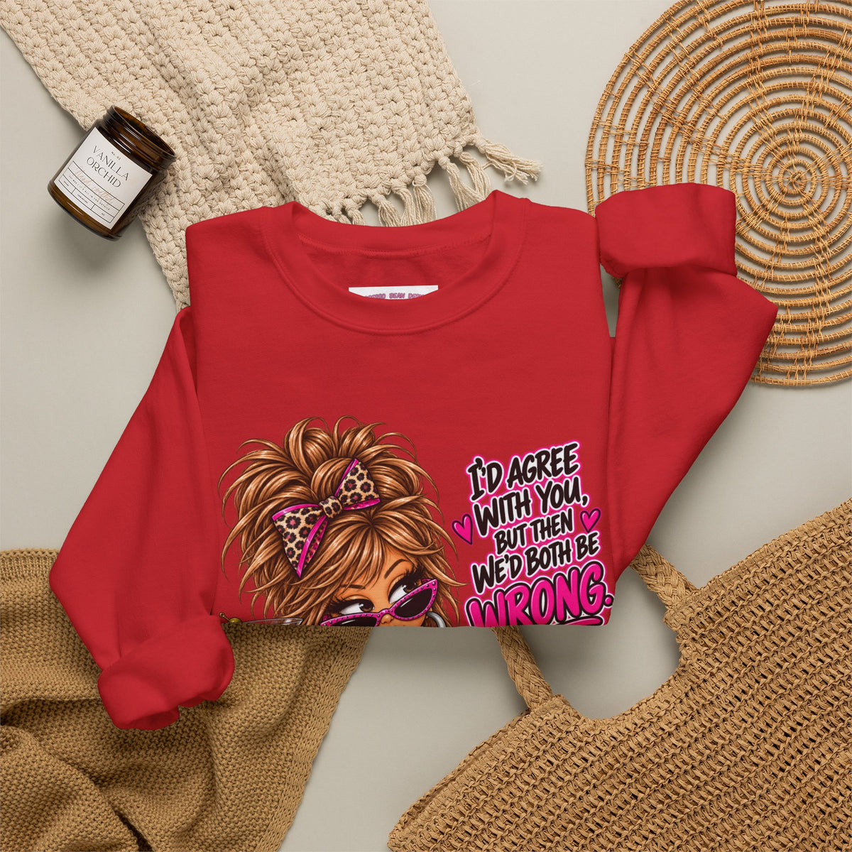 Crewneck Sweatshirt — "I'd Agree With You But Then We’d Both Be Wrong" Retro Sassy Girl Design