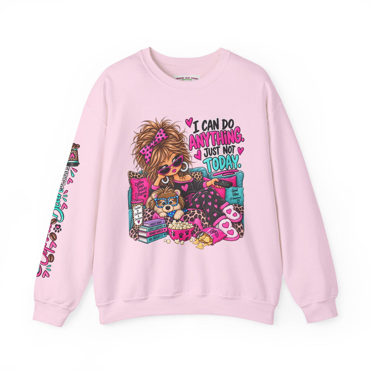 Crewneck Sweatshirt - "I Can Do Anything…Just Not Today" Cute Girl Lounge Graphic