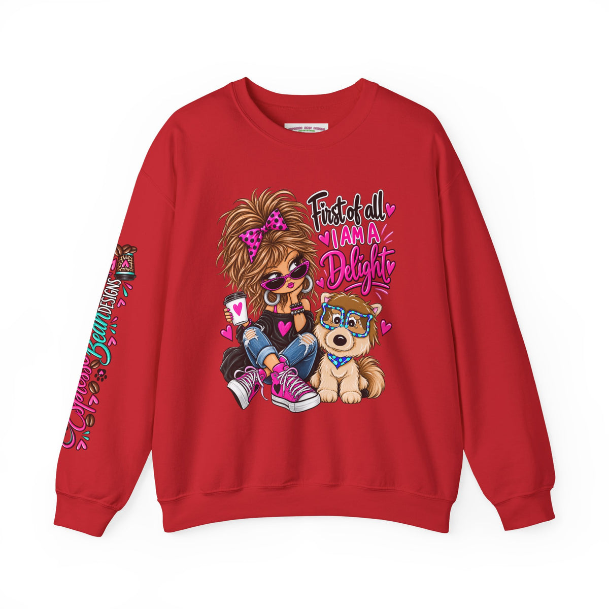 First of all I’m a delight Unisex Heavy Blend™ Crewneck Sweatshirt