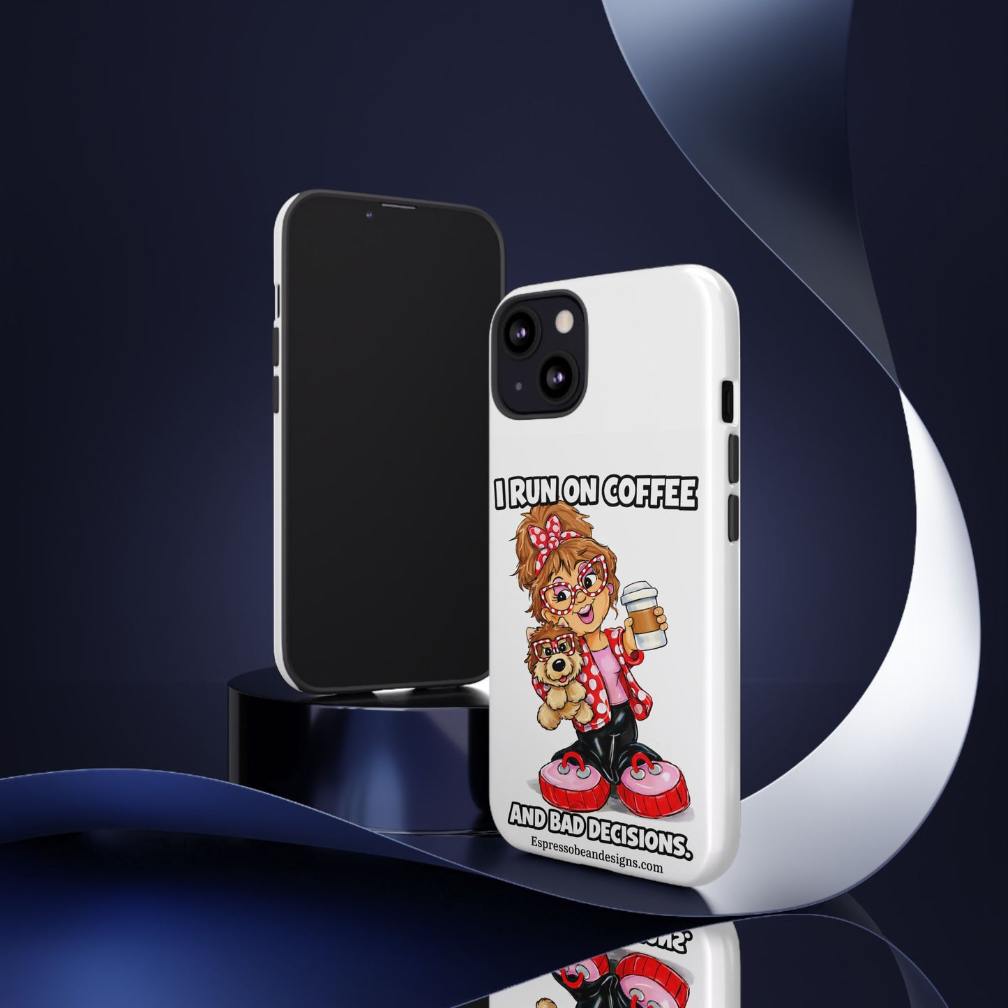 Coffee Lover Phone Case — "I Run on Coffee and Bad Decisions"