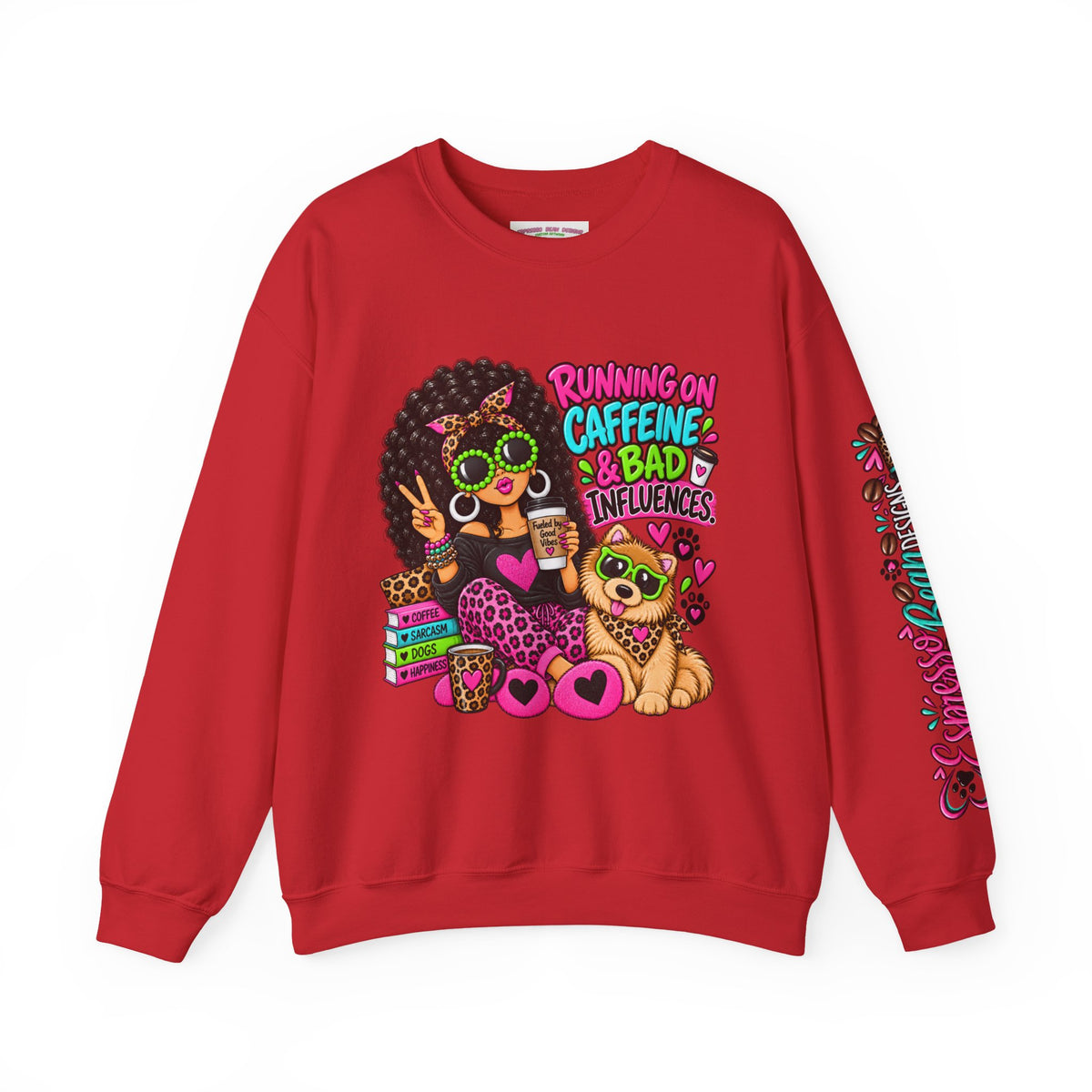 Crewneck Sweatshirt — "Running on Caffeine & Bad Influences" Cute