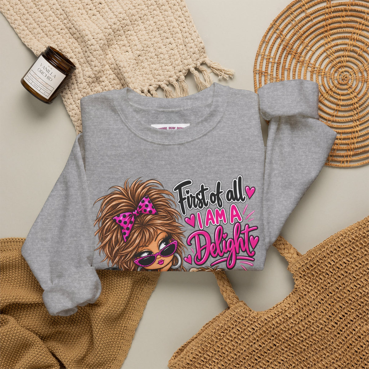 First of all I’m a delight Unisex Heavy Blend™ Crewneck Sweatshirt
