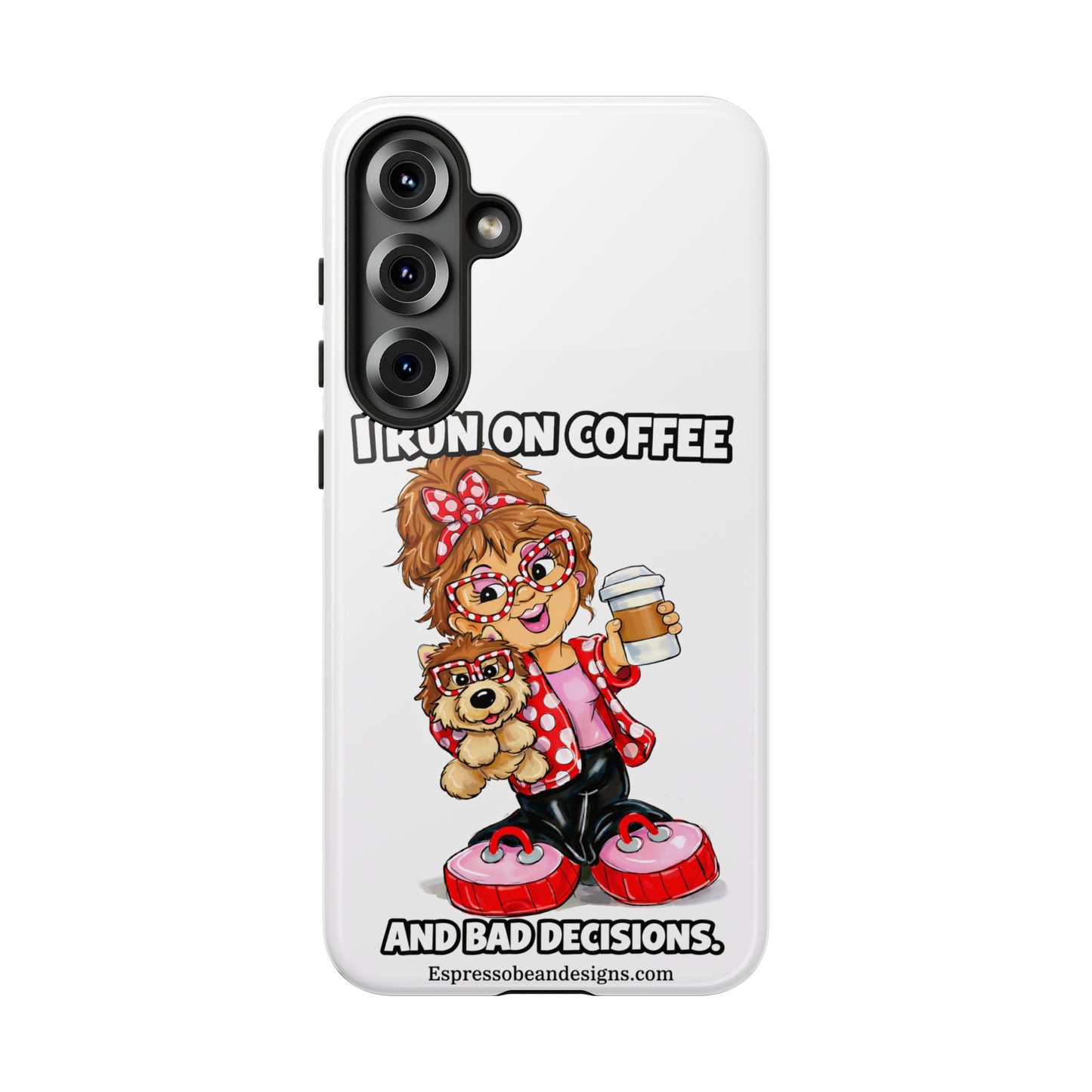 Coffee Lover Phone Case — "I Run on Coffee and Bad Decisions"