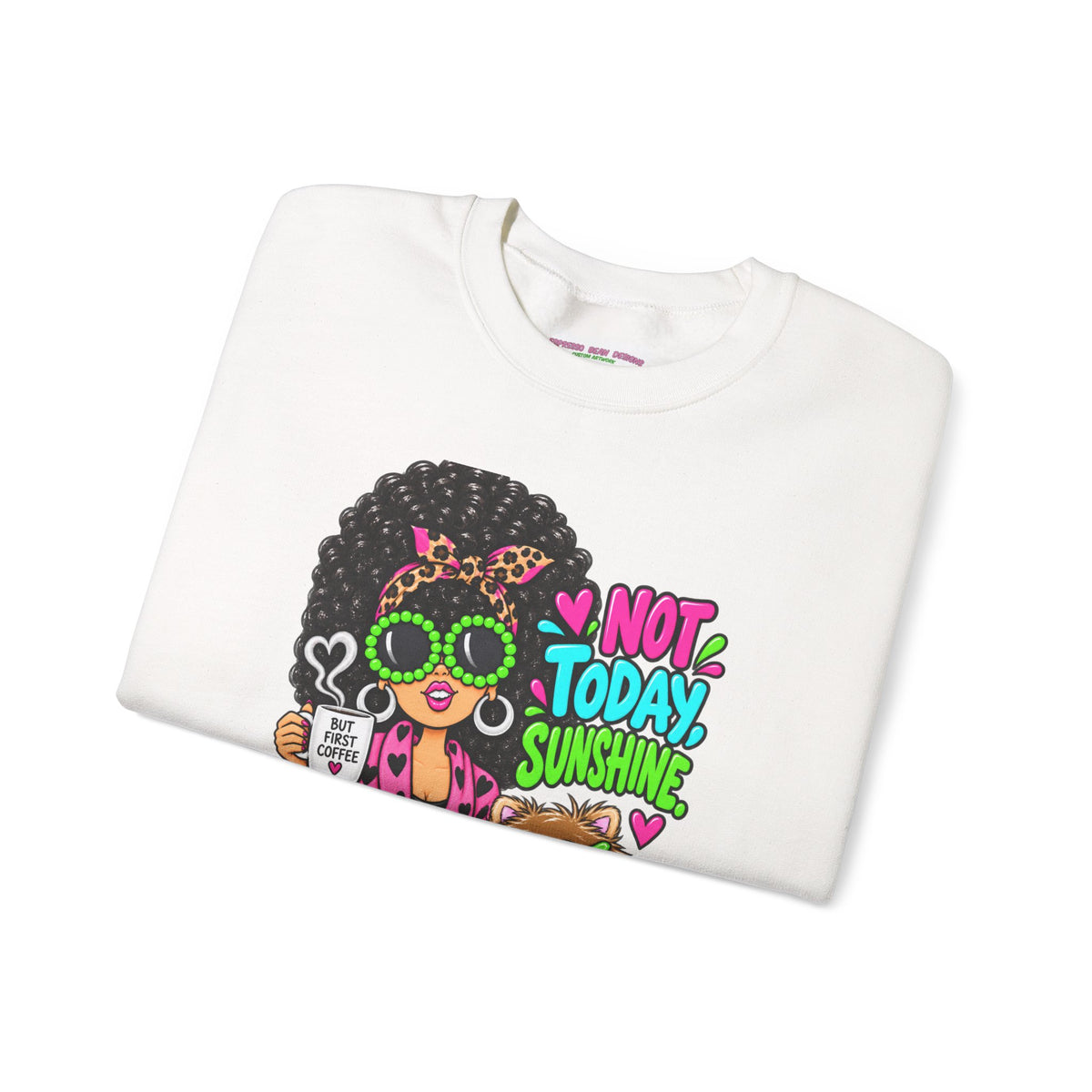 Not Today Sunshine Crewneck Sweatshirt