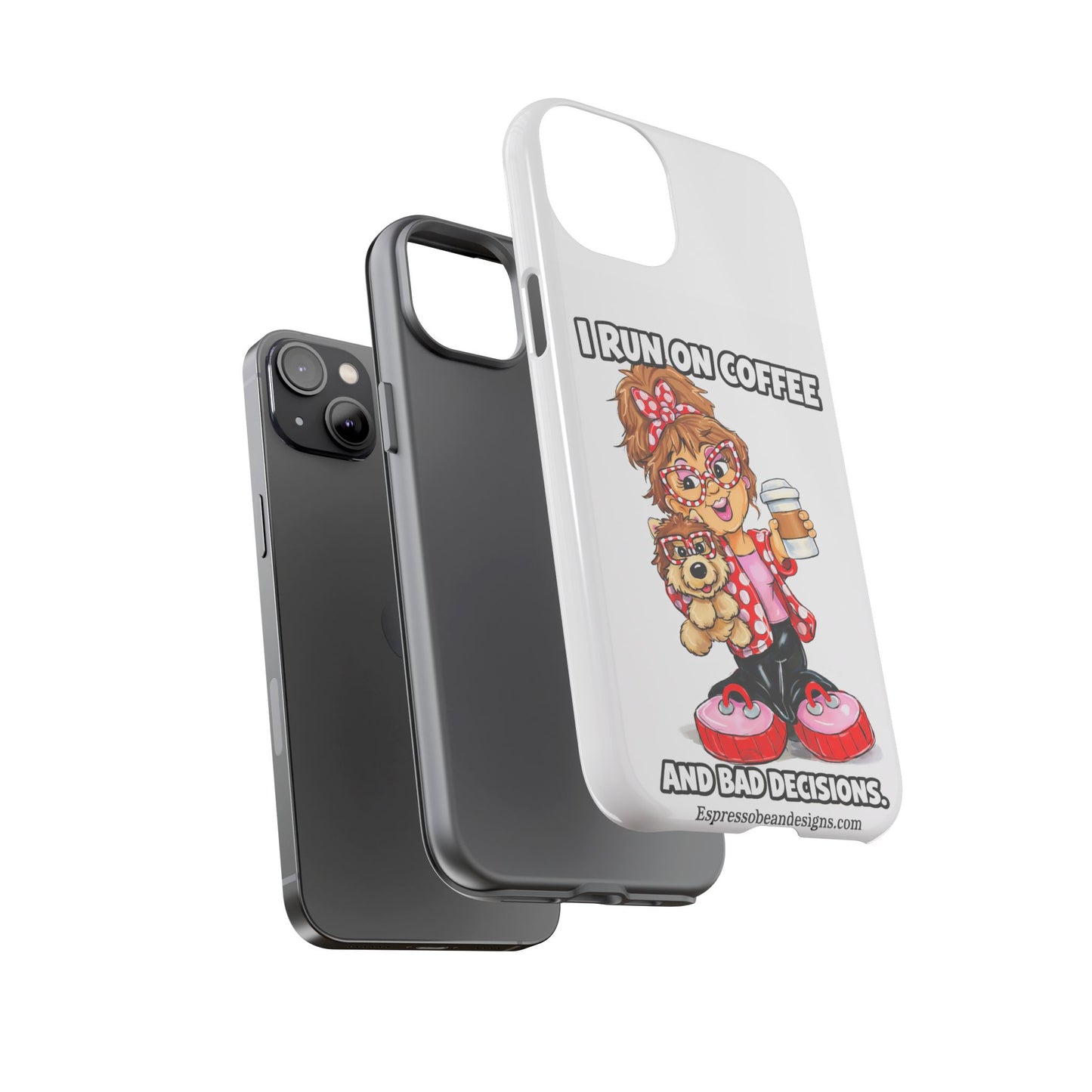 Coffee Lover Phone Case — "I Run on Coffee and Bad Decisions"