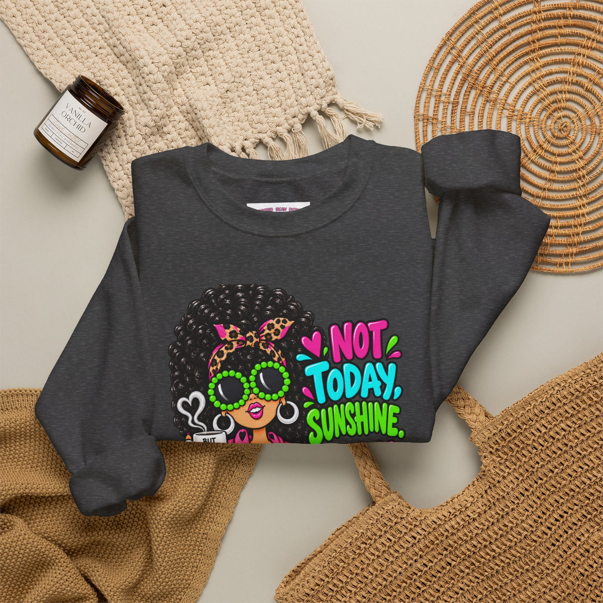 Not Today Sunshine Crewneck Sweatshirt