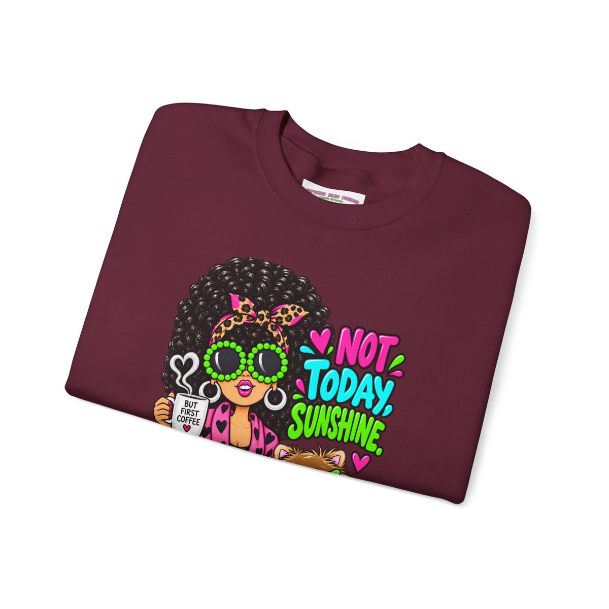 Not Today Sunshine Crewneck Sweatshirt