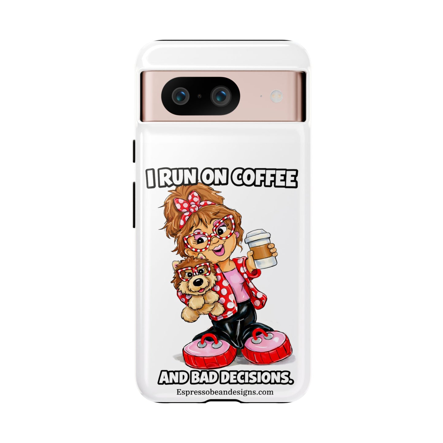 Coffee Lover Phone Case — "I Run on Coffee and Bad Decisions"