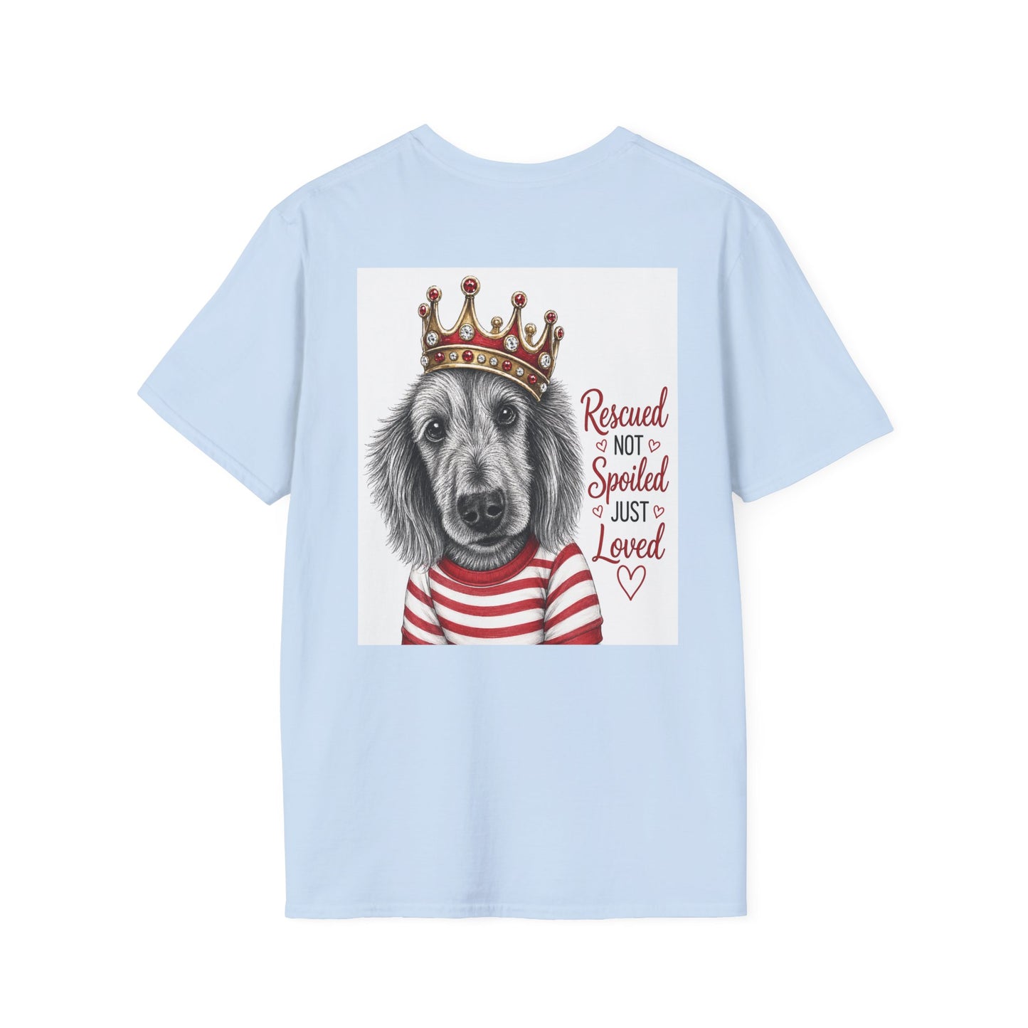 T-Shirt. Not spoiled just loved. Spirit a real rescued doggie