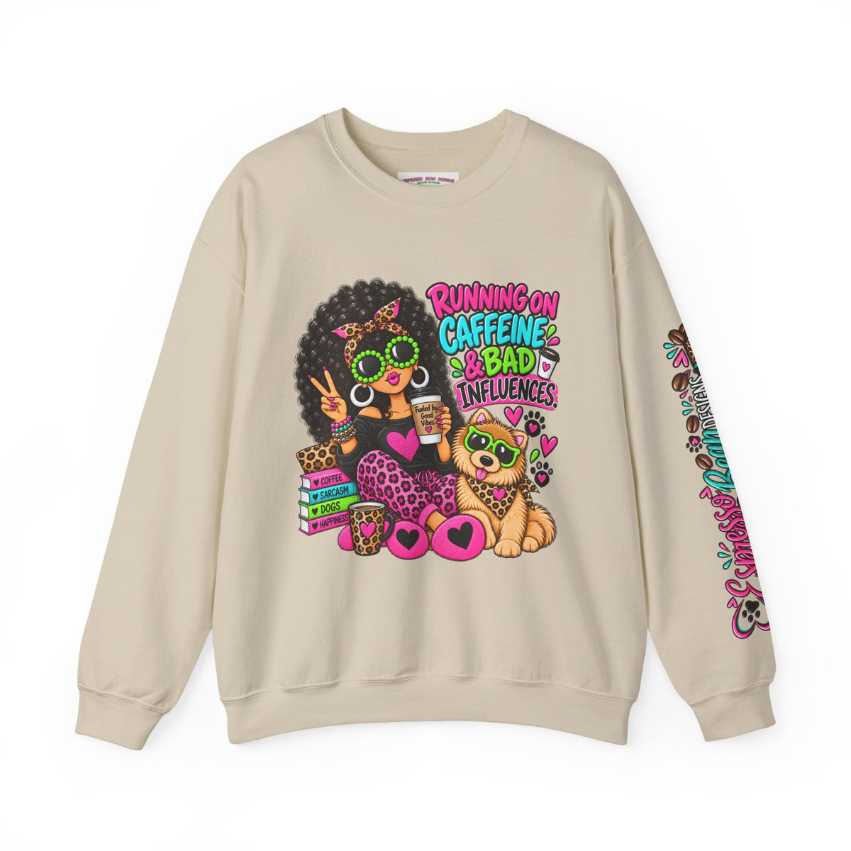 Crewneck Sweatshirt — "Running on Caffeine & Bad Influences" Cute