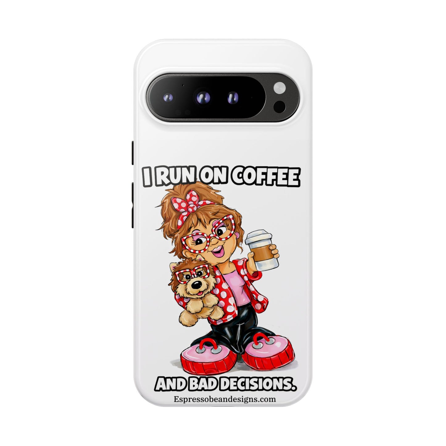 Coffee Lover Phone Case — "I Run on Coffee and Bad Decisions"