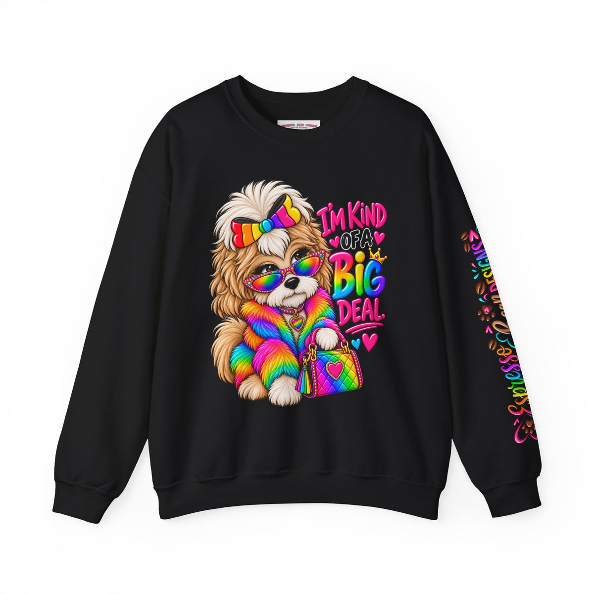 Cute Rainbow Puppy "I'm Kind of a Big Deal" Sweatshirt