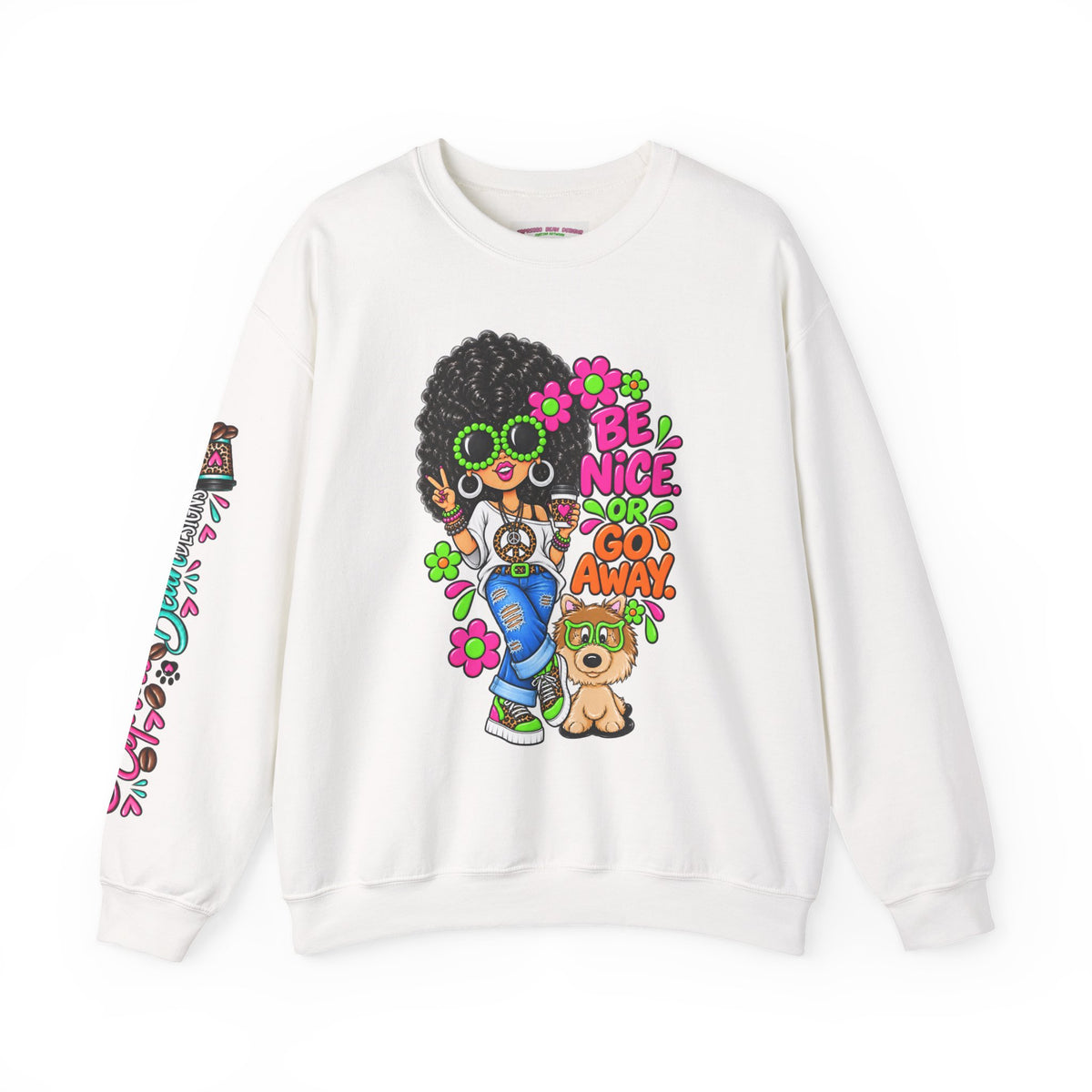 Crewneck Sweatshirt — 'Be Nice or Go Away' Retro Afro Girl & Puppy Floral Design