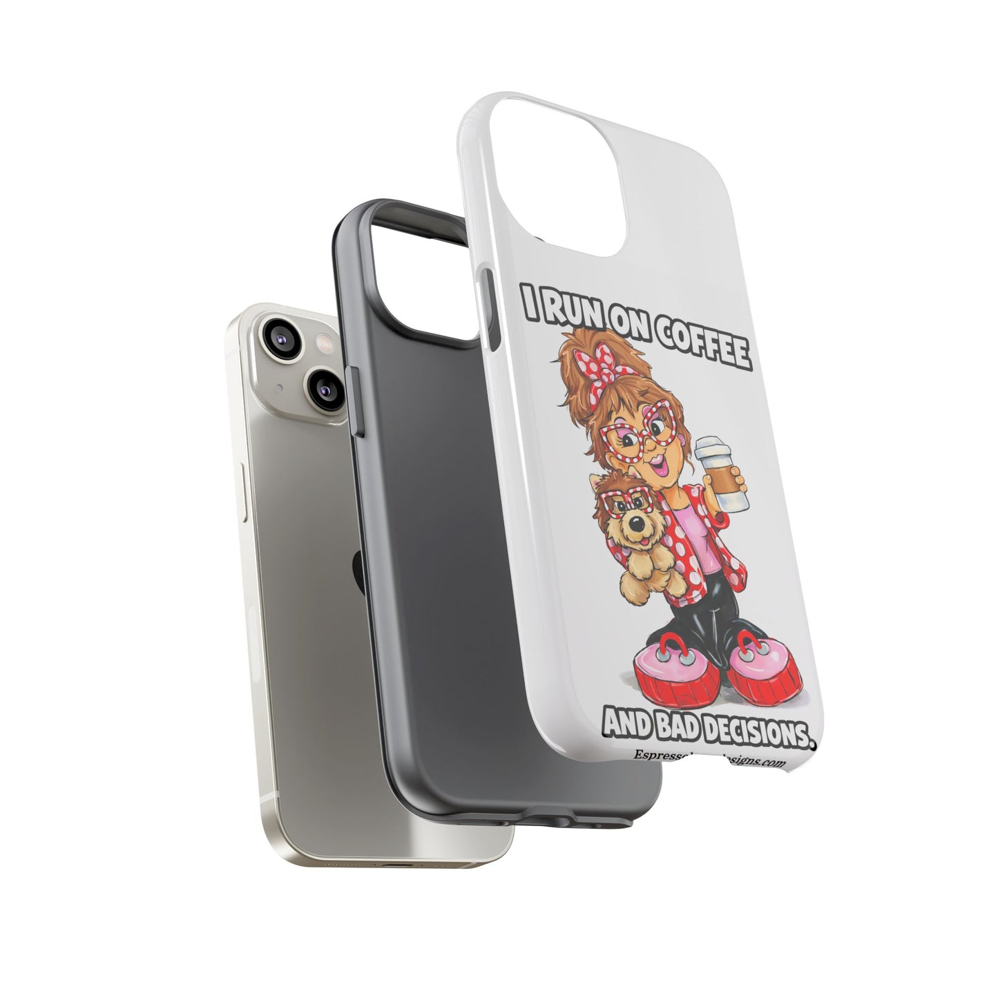 Coffee Lover Phone Case — "I Run on Coffee and Bad Decisions"
