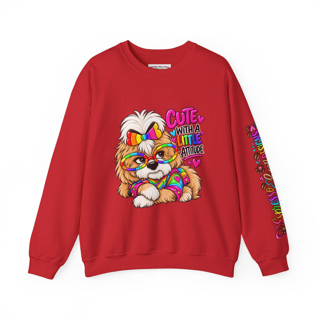 Cute Dog Crewneck Sweatshirt — "Cute With A Little Attitude" Colorful Puppy Design