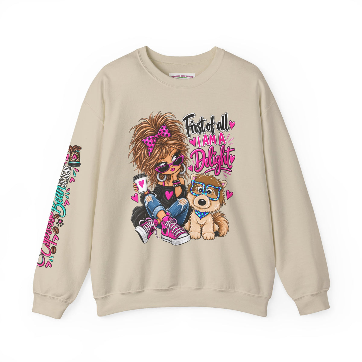First of all I’m a delight Unisex Heavy Blend™ Crewneck Sweatshirt
