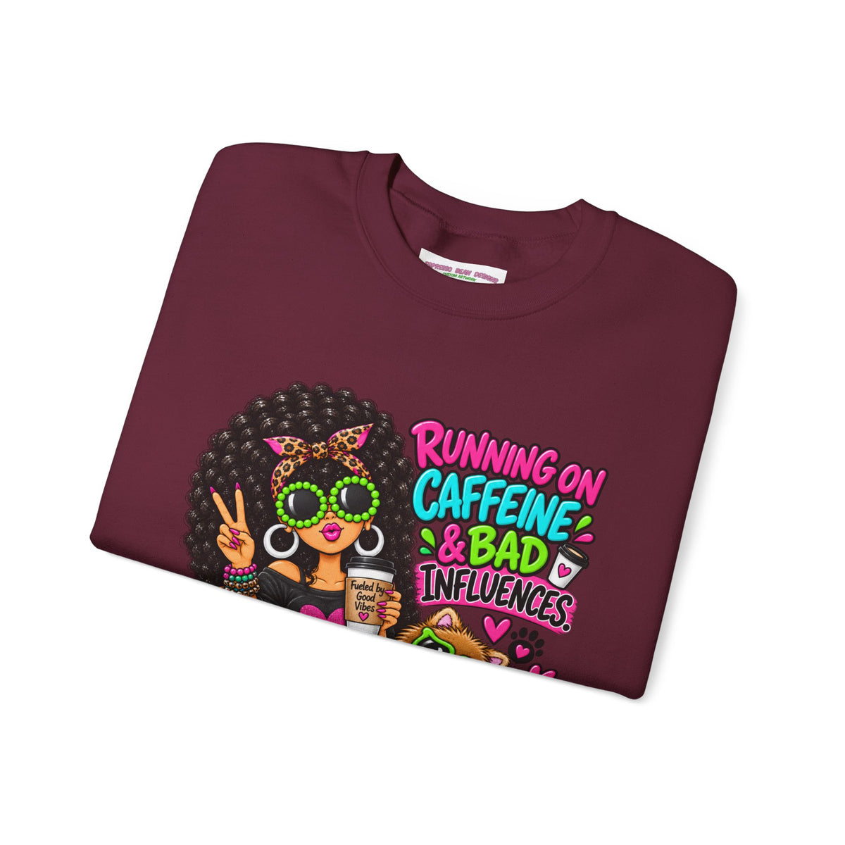 Crewneck Sweatshirt — "Running on Caffeine & Bad Influences" Cute