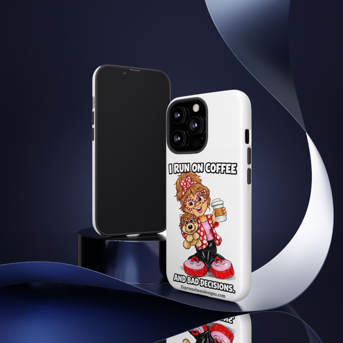 Coffee Lover Phone Case — "I Run on Coffee and Bad Decisions"