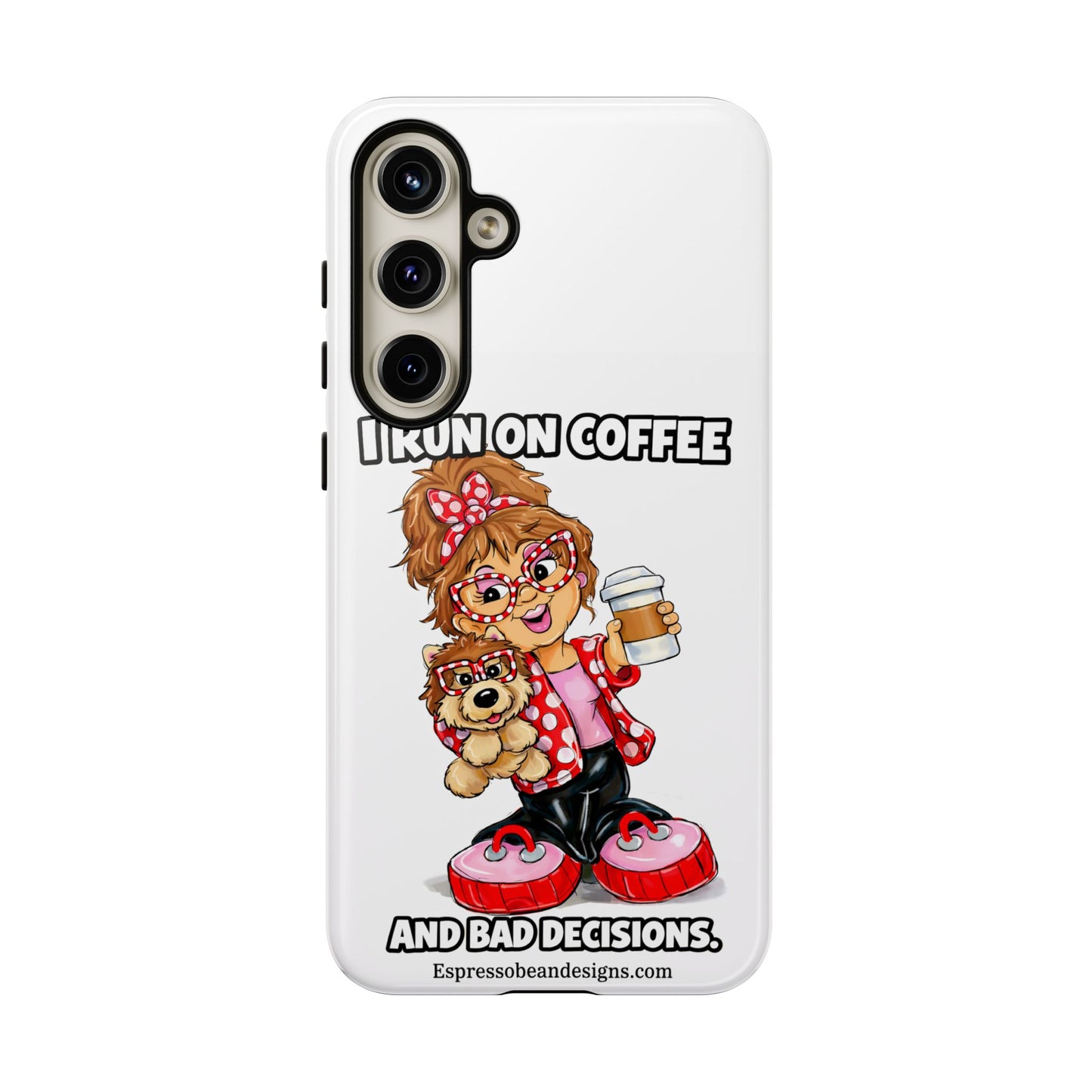 Coffee Lover Phone Case — "I Run on Coffee and Bad Decisions"