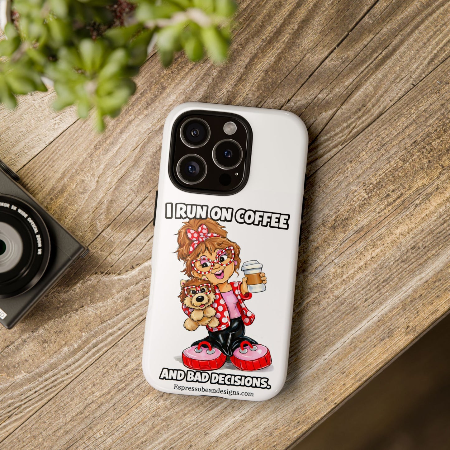 Coffee Lover Phone Case — "I Run on Coffee and Bad Decisions"
