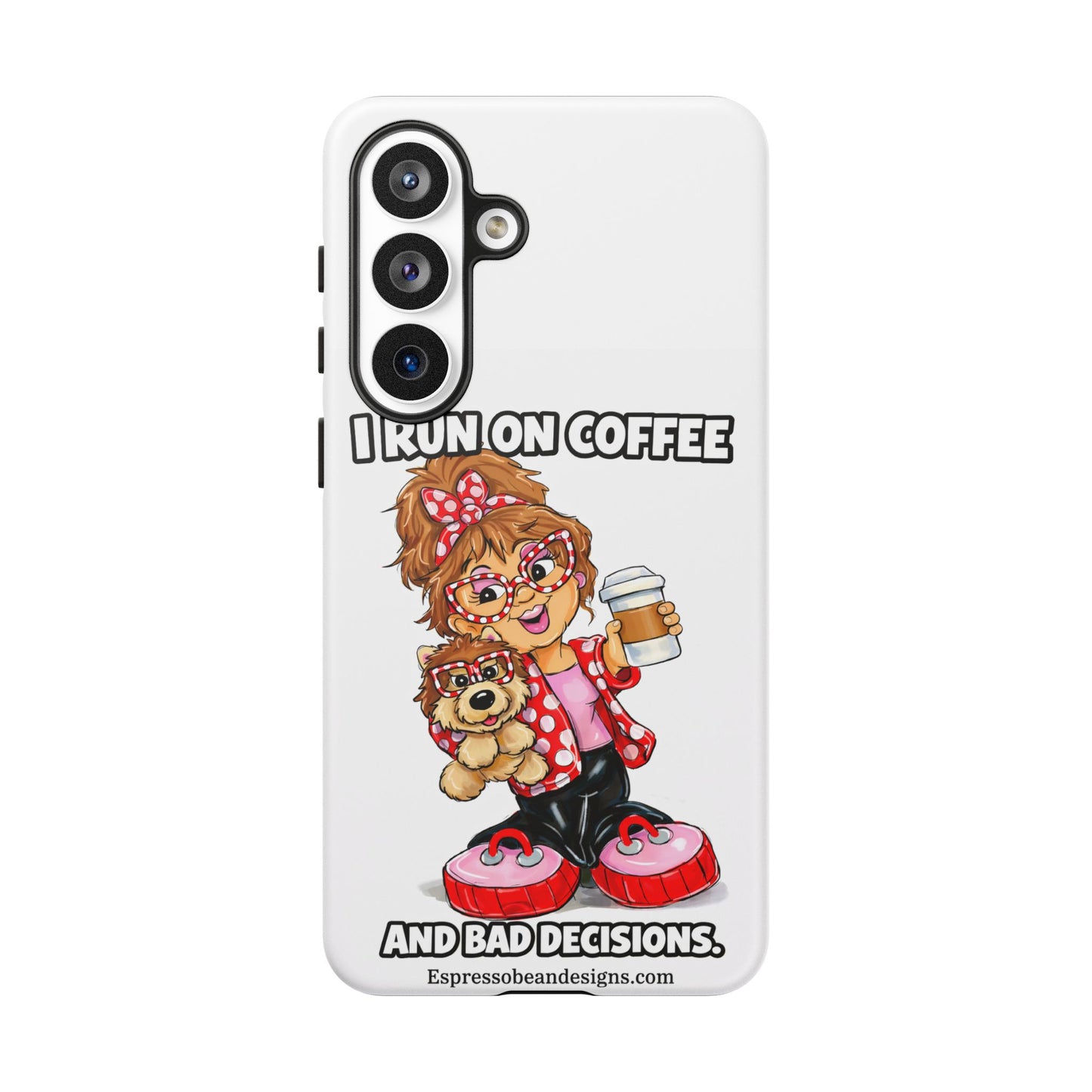Coffee Lover Phone Case — "I Run on Coffee and Bad Decisions"