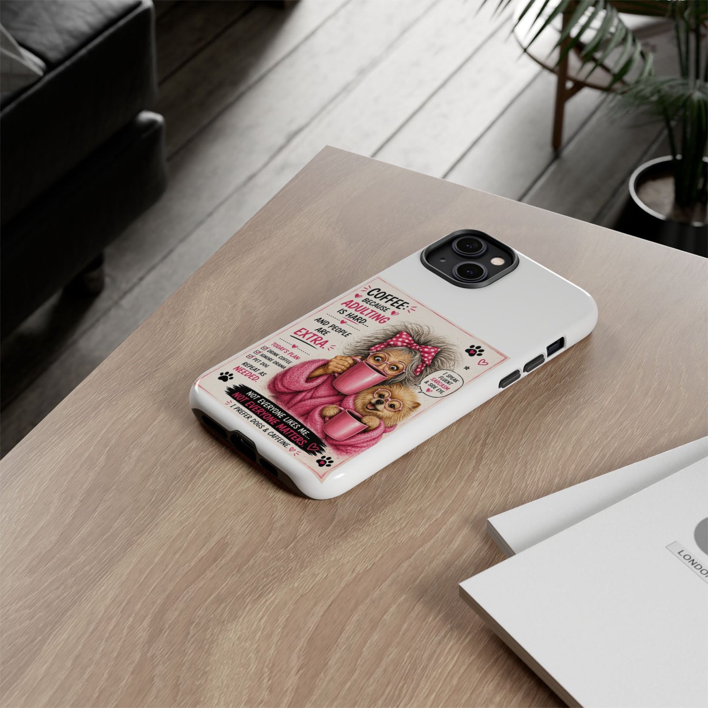 Perky Pearl and LattePhone Case — Funny "Adulting Is Hard" Cozy Design