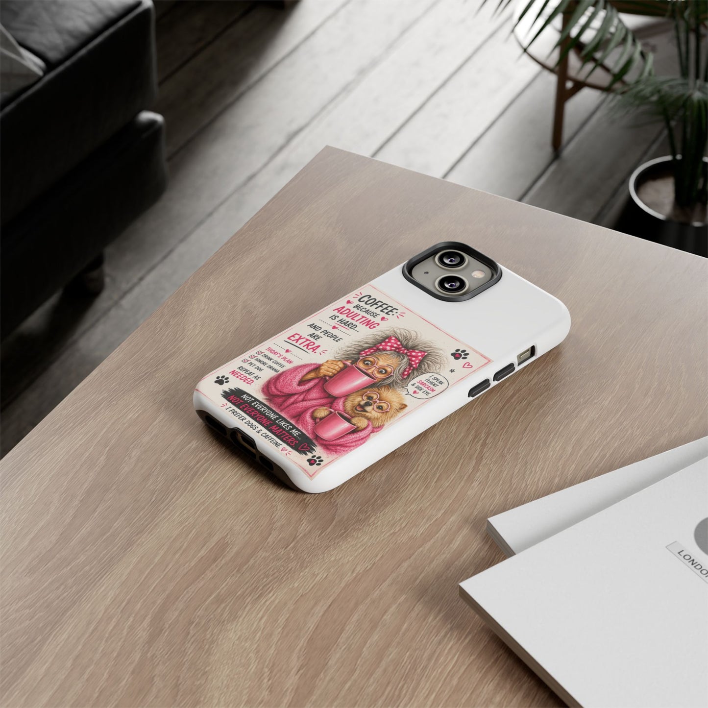 Perky Pearl and LattePhone Case — Funny "Adulting Is Hard" Cozy Design