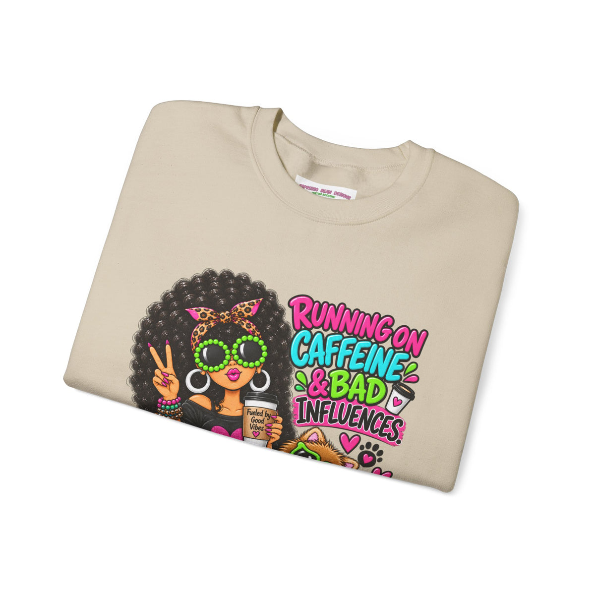 Crewneck Sweatshirt — "Running on Caffeine & Bad Influences" Cute
