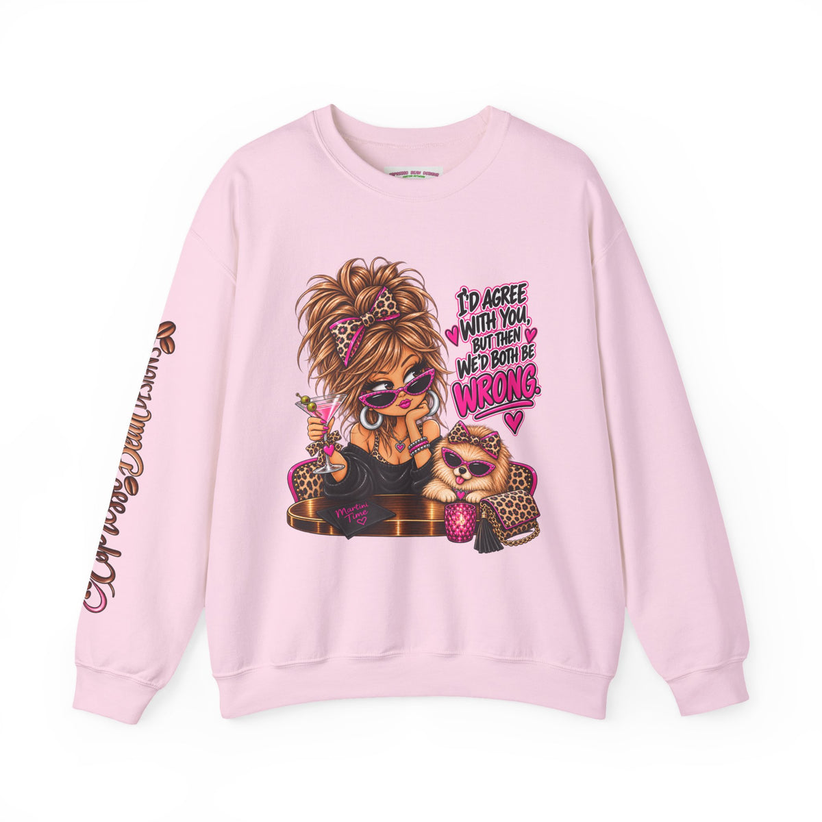 Crewneck Sweatshirt — "I'd Agree With You But Then We’d Both Be Wrong" Retro Sassy Girl Design