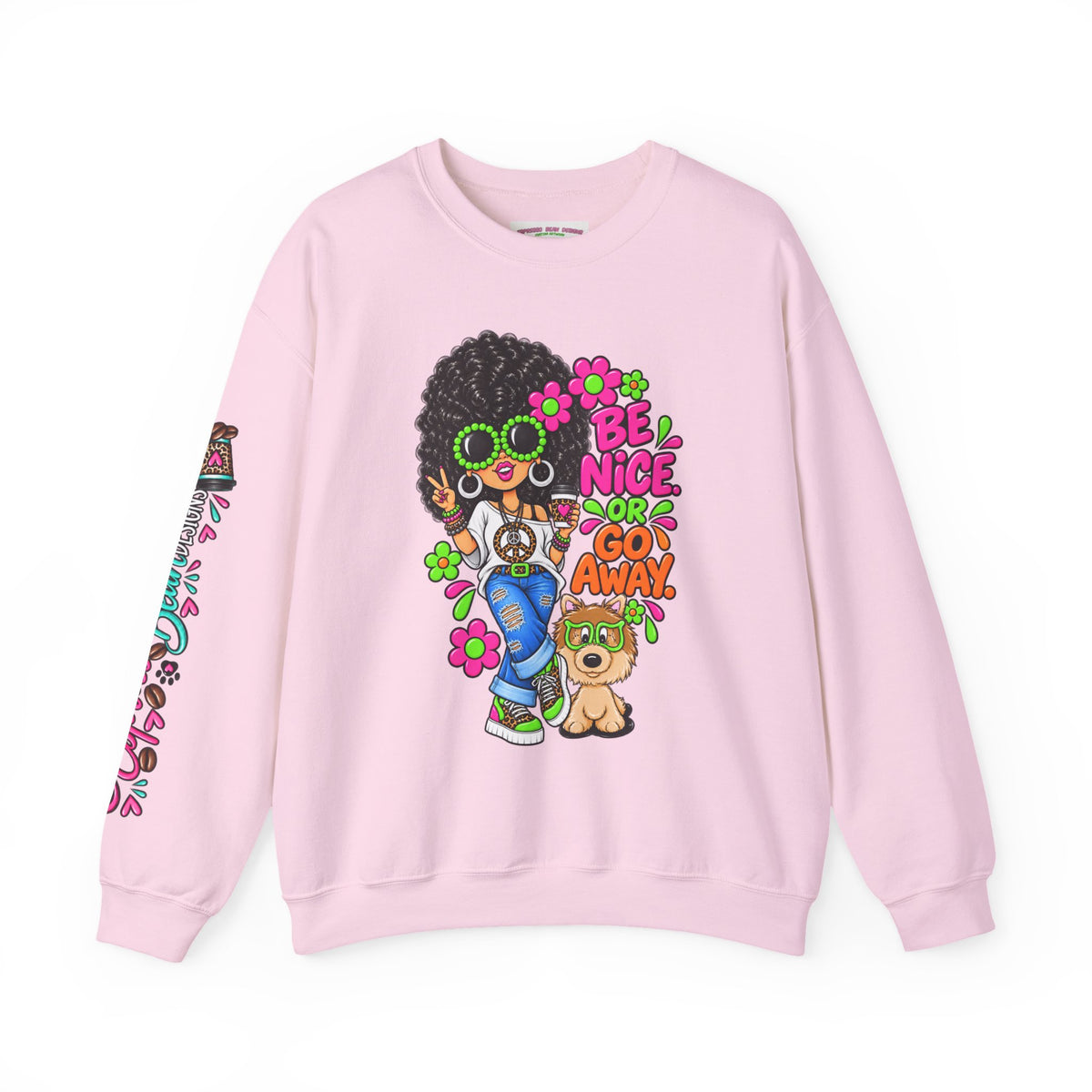 Crewneck Sweatshirt — 'Be Nice or Go Away' Retro Afro Girl & Puppy Floral Design