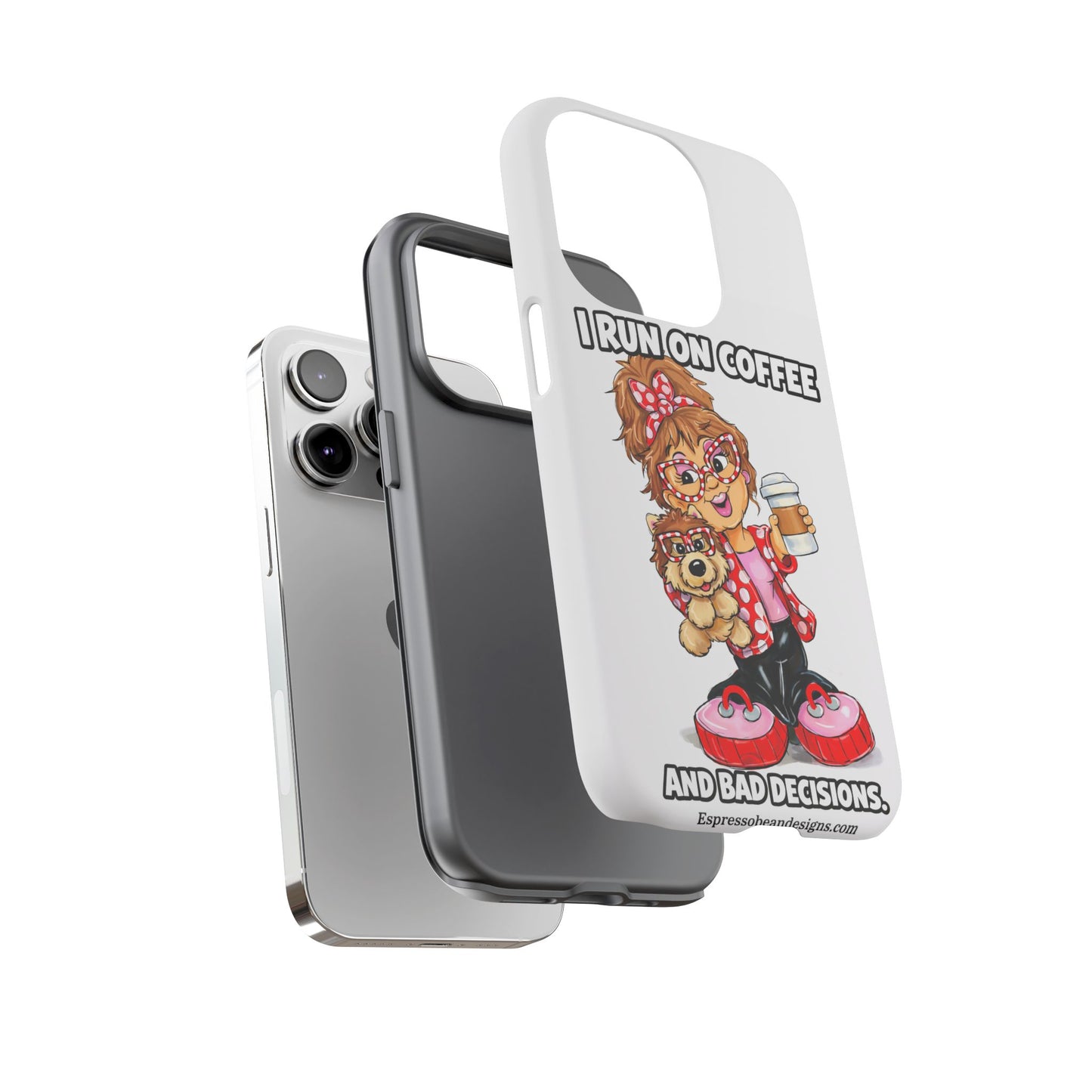 Coffee Lover Phone Case — "I Run on Coffee and Bad Decisions"