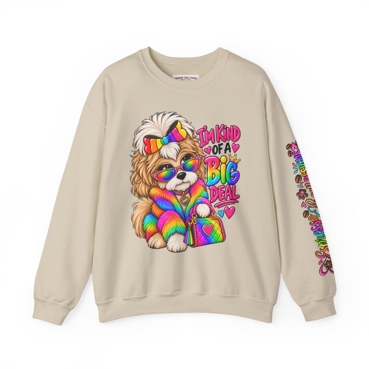 Cute Rainbow Puppy "I'm Kind of a Big Deal" Sweatshirt