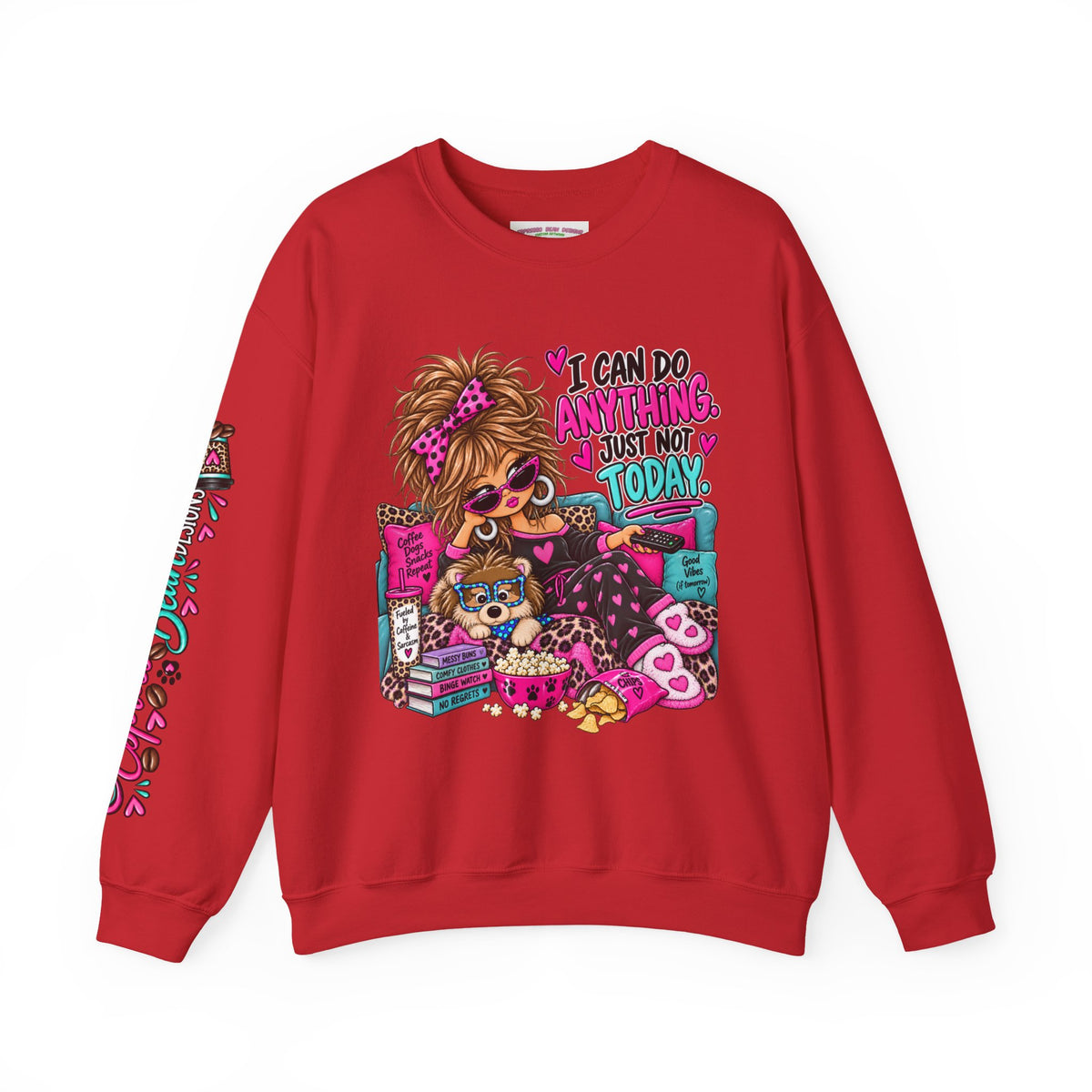 Crewneck Sweatshirt - "I Can Do Anything…Just Not Today" Cute Girl Lounge Graphic