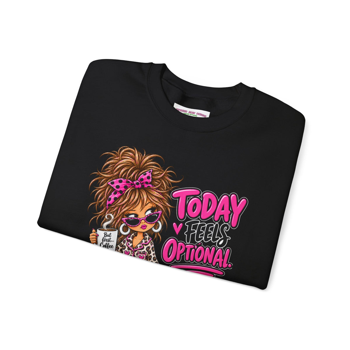 Crewneck Sweatshirt — "Today I Feel Optional" Cute Leopard Girl Graphic