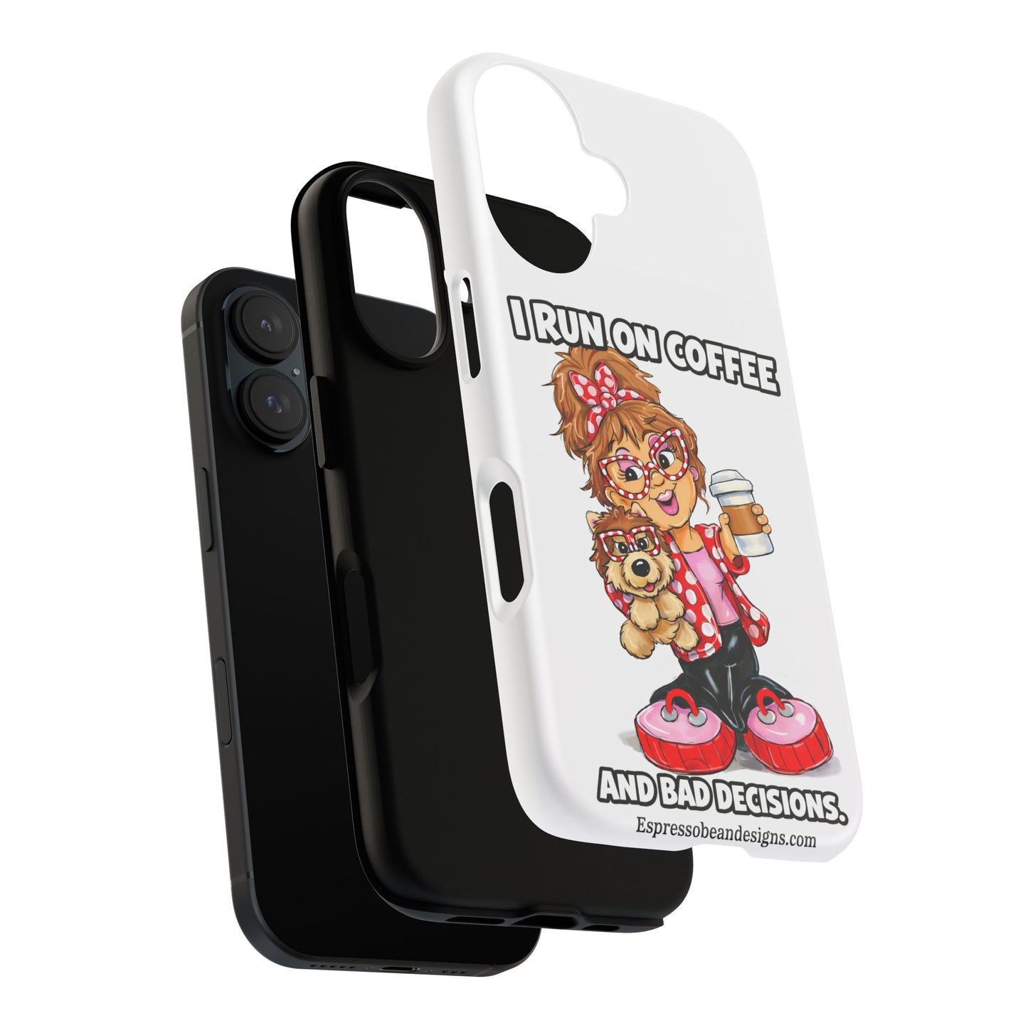 Coffee Lover Phone Case — "I Run on Coffee and Bad Decisions"