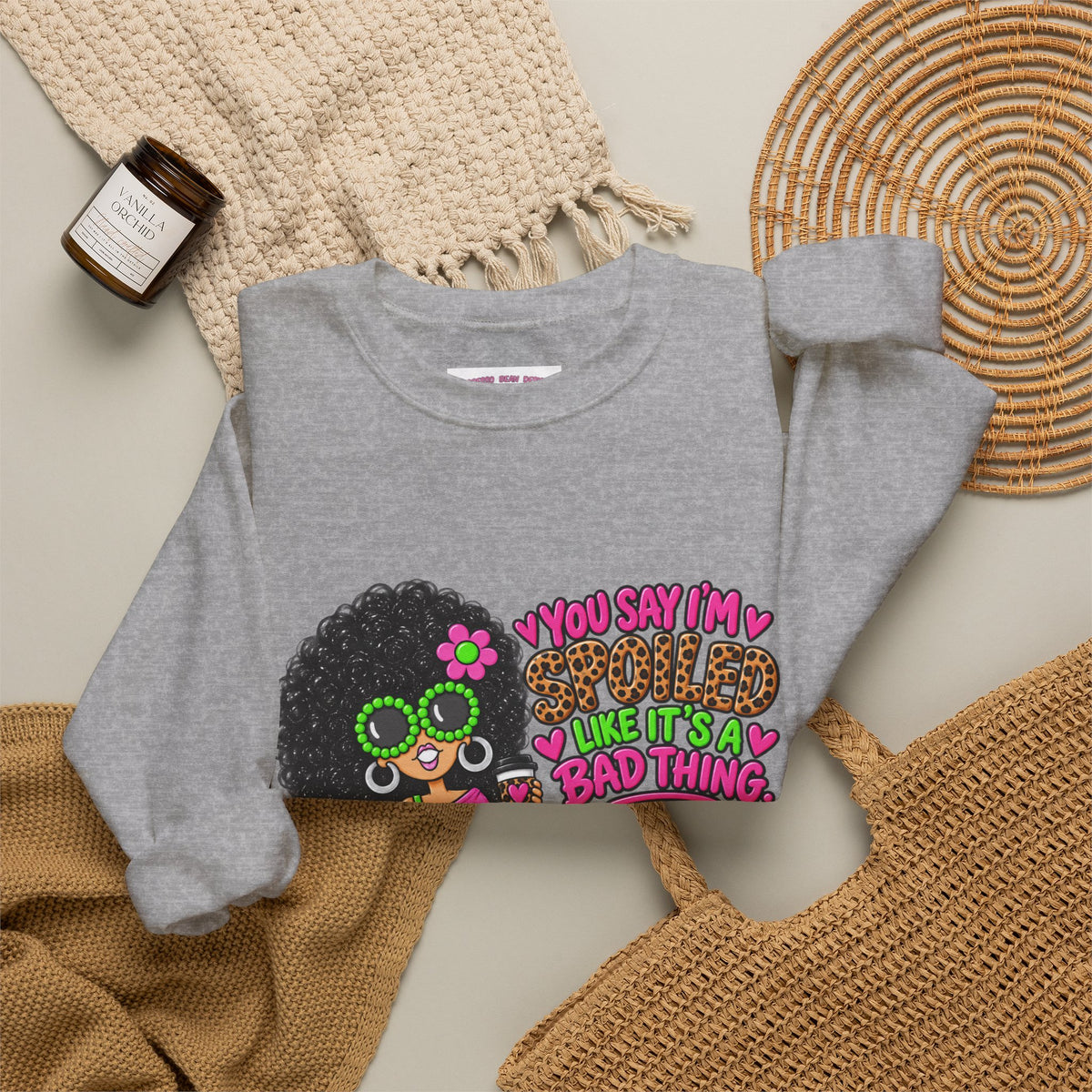 Crewneck Sweatshirt — 'You Say I'm spoiled ' Retro Shopper Graphic
