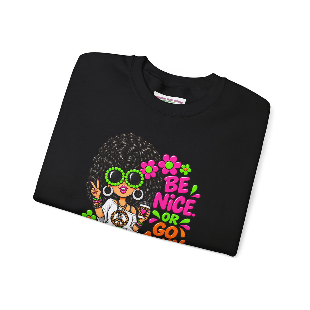 Crewneck Sweatshirt — 'Be Nice or Go Away' Retro Afro Girl & Puppy Floral Design