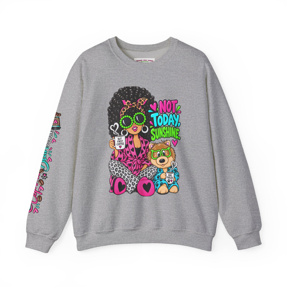 Not Today Sunshine Crewneck Sweatshirt
