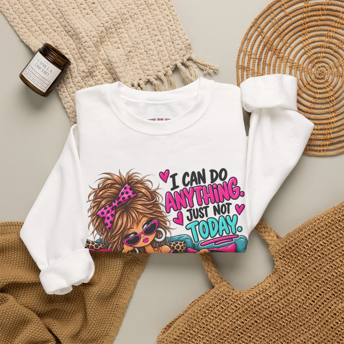 Crewneck Sweatshirt - "I Can Do Anything…Just Not Today" Cute Girl Lounge Graphic
