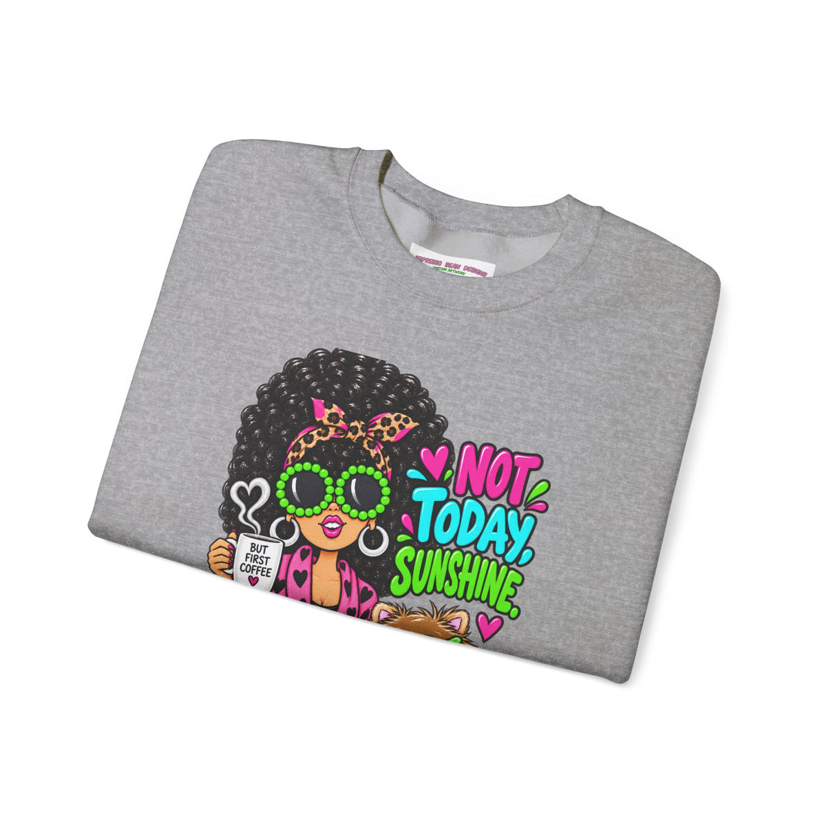Not Today Sunshine Crewneck Sweatshirt