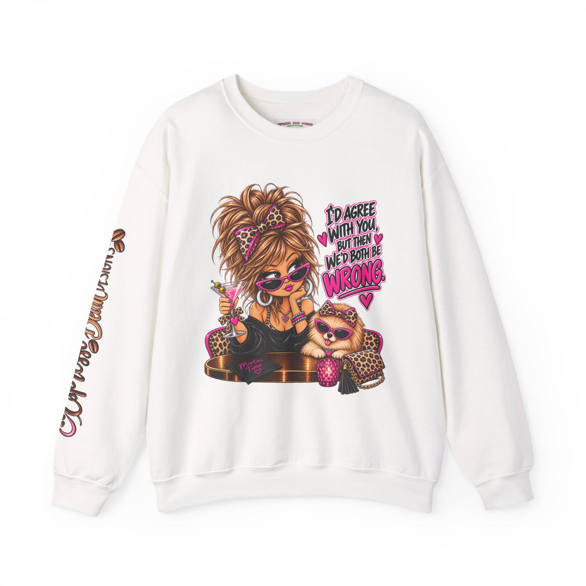 Crewneck Sweatshirt — "I'd Agree With You But Then We’d Both Be Wrong" Retro Sassy Girl Design