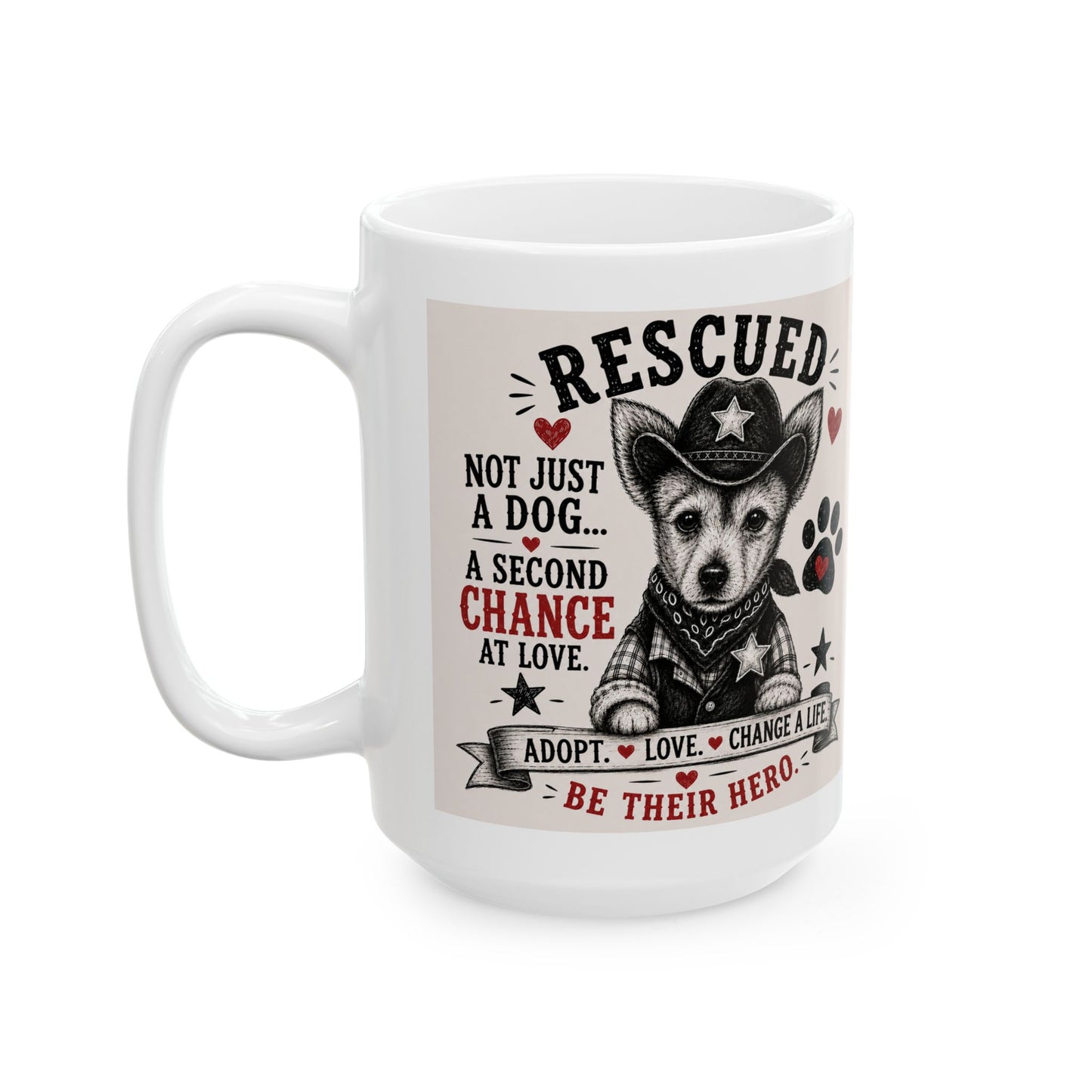 Rescued Dog Mug — “Not Just a Dog, A Second Chance” Ceramic Coffee Cup