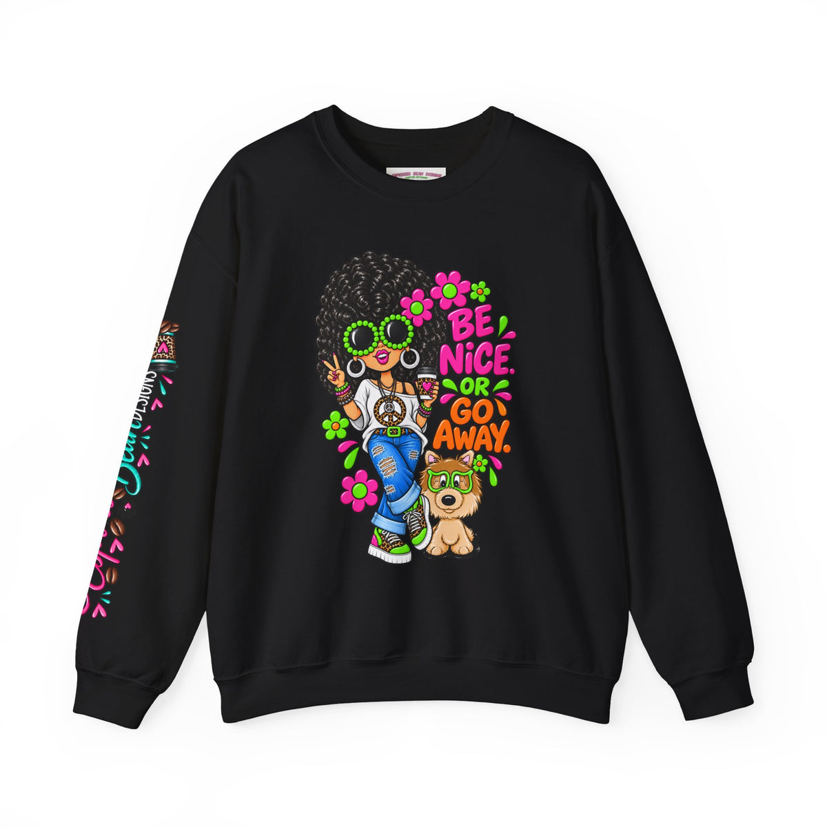Crewneck Sweatshirt — 'Be Nice or Go Away' Retro Afro Girl & Puppy Floral Design