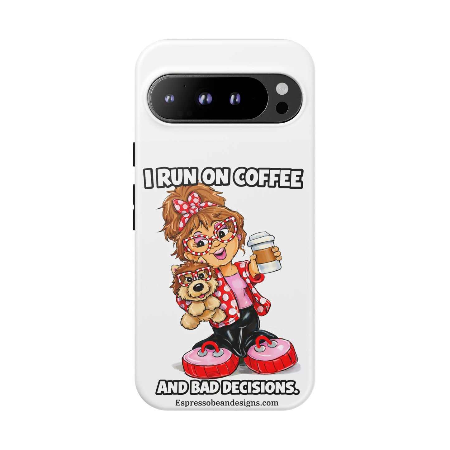 Coffee Lover Phone Case — "I Run on Coffee and Bad Decisions"