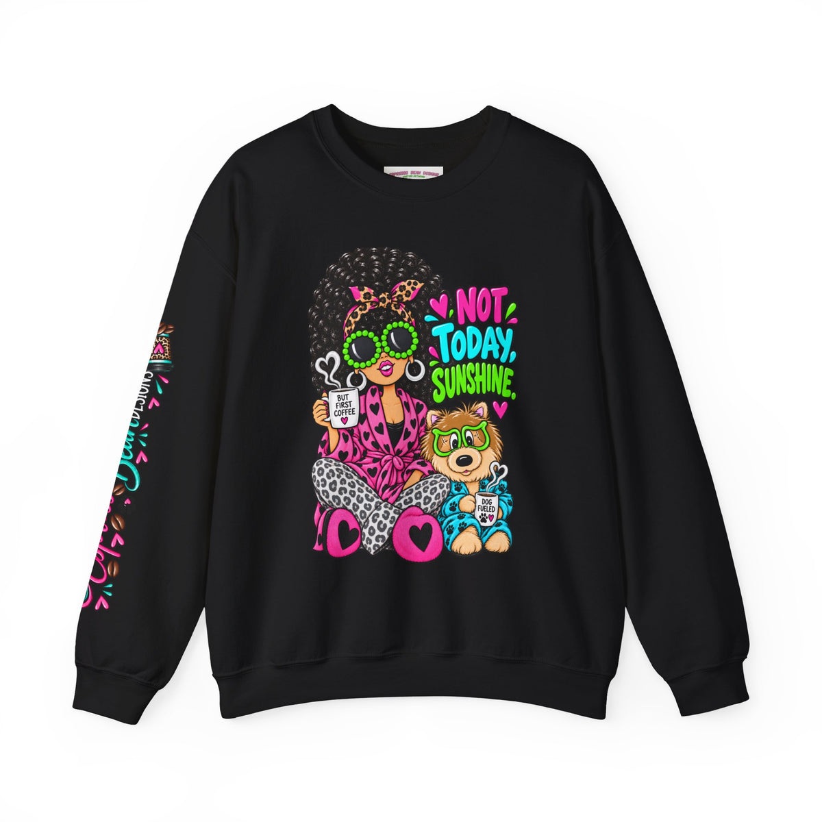 Not Today Sunshine Crewneck Sweatshirt
