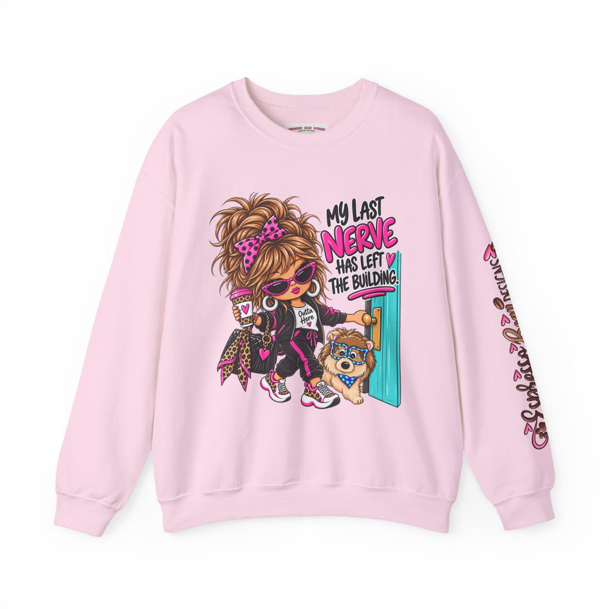 Crewneck Sweatshirt — "My Last Nerve Has Left the Building" Graphic