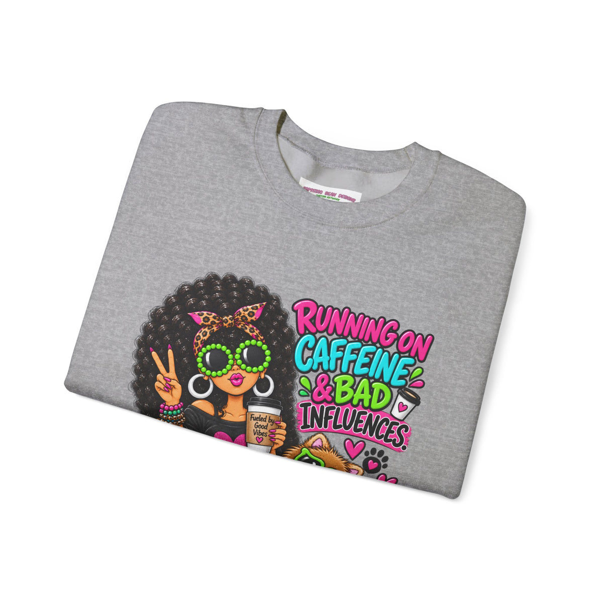 Crewneck Sweatshirt — "Running on Caffeine & Bad Influences" Cute