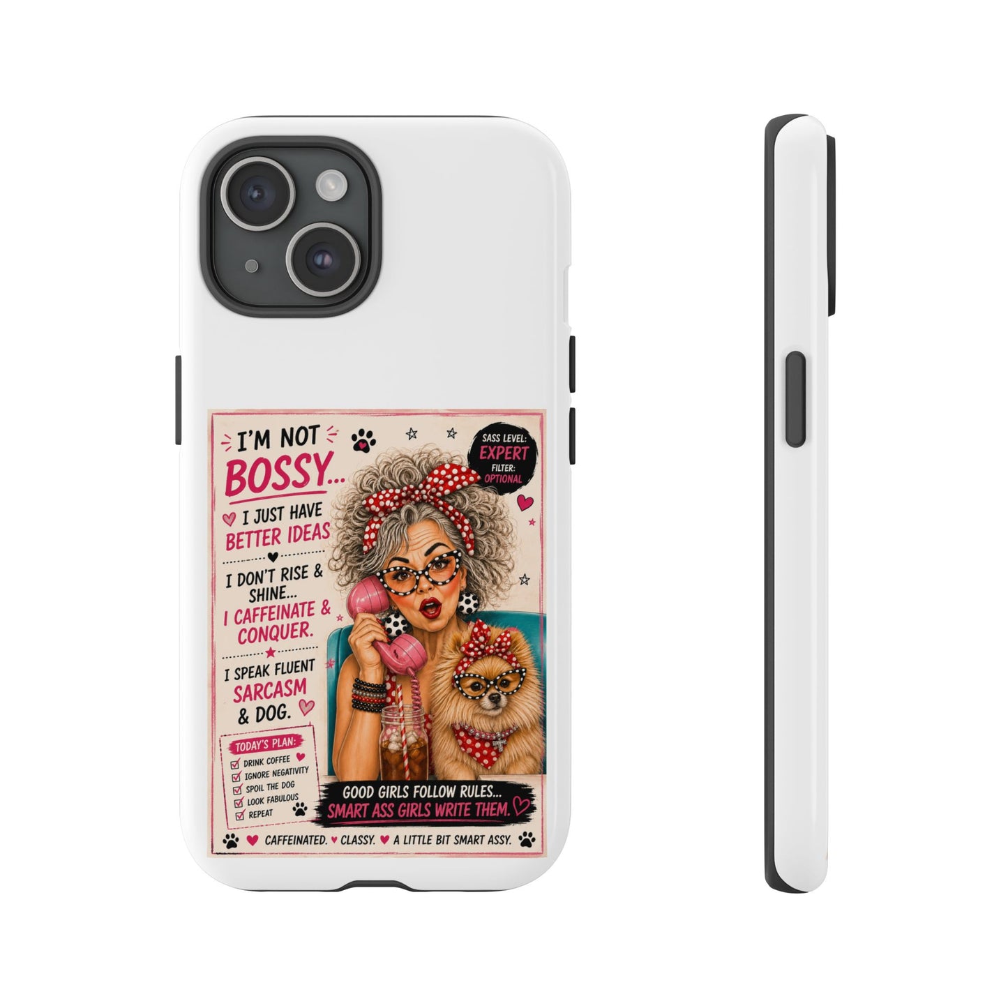 Perky Pearl and Latte Phone Case — "I'm Not Bossy" Funny Dog Lover & Sarcastic Woman Protective Tough Case